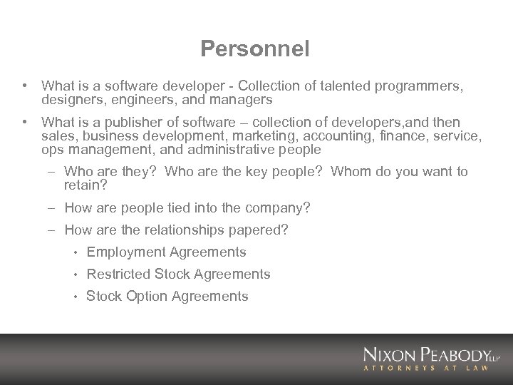 Personnel • What is a software developer - Collection of talented programmers, designers, engineers,