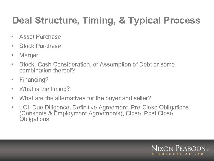Deal Structure, Timing, & Typical Process • Asset Purchase • Stock Purchase • Merger