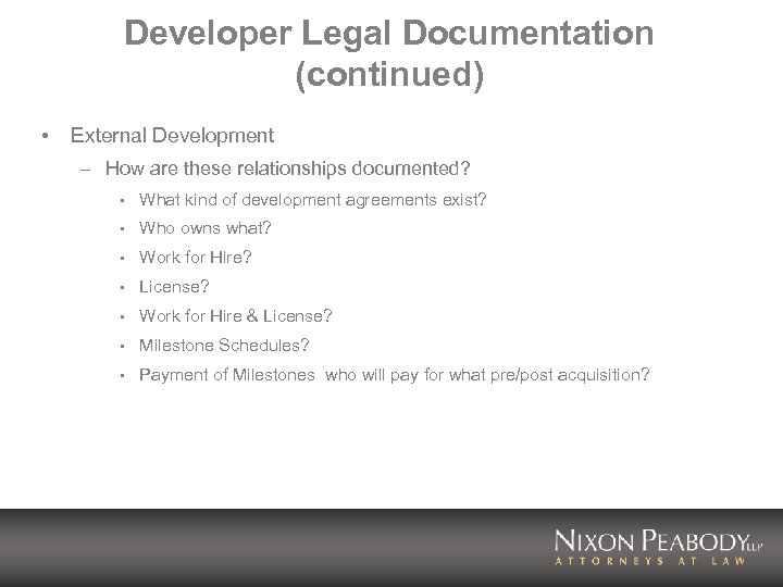 Developer Legal Documentation (continued) • External Development – How are these relationships documented? •