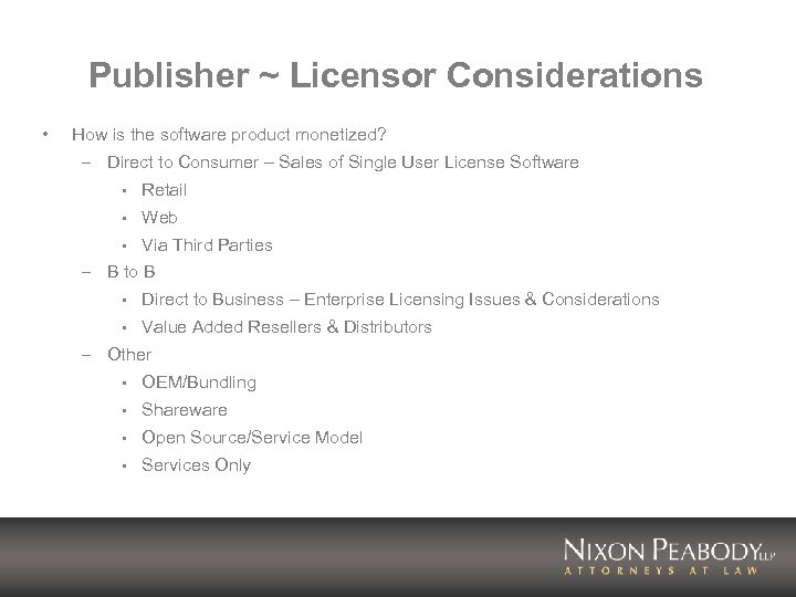 Publisher ~ Licensor Considerations • How is the software product monetized? – Direct to