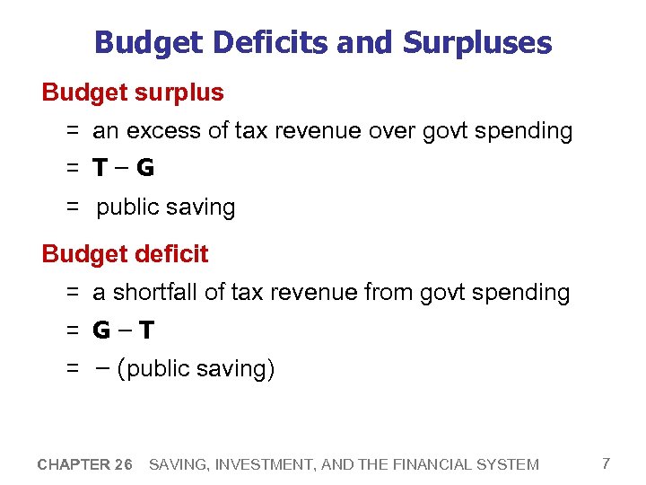 Budget Deficits and Surpluses Budget surplus = an excess of tax revenue over govt