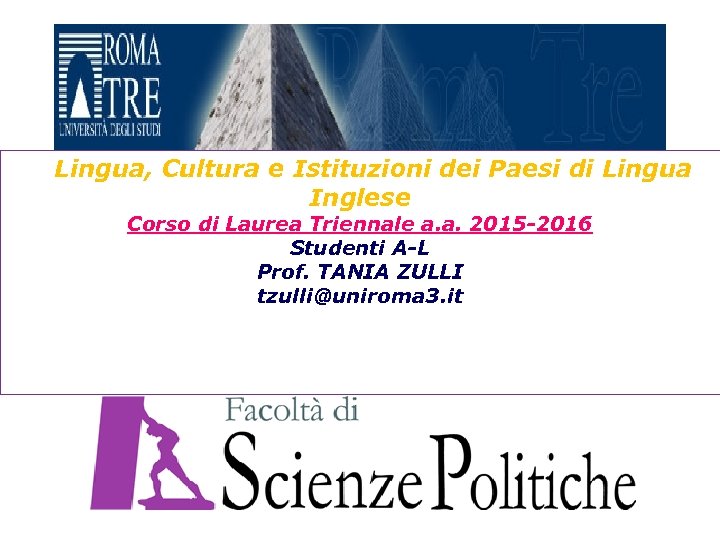 Lingua, Cultura e Istituzioni dei Paesi di Lingua Inglese Corso di Laurea Triennale a.