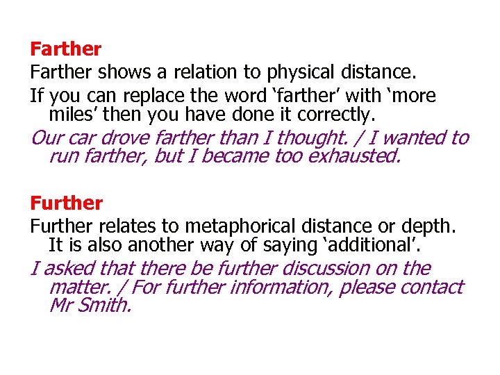 Farther shows a relation to physical distance. If you can replace the word ‘farther’