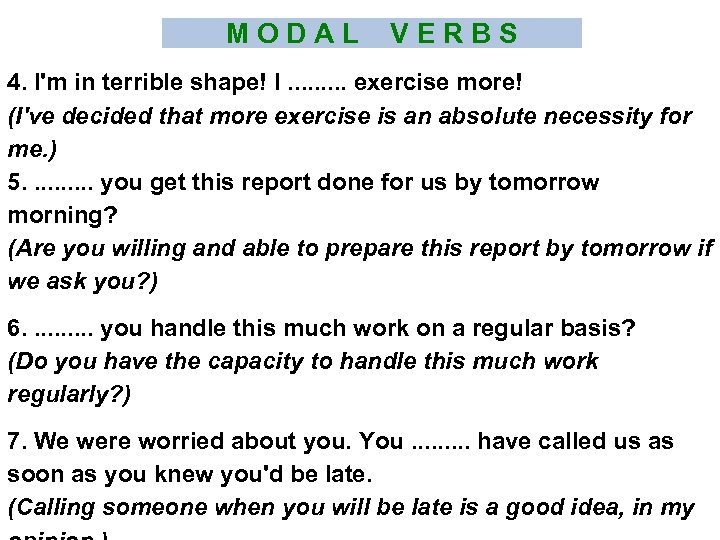 M O D A L V E R B S 4. I'm in terrible