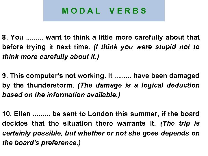 M O D A L V E R B S 8. You. . want