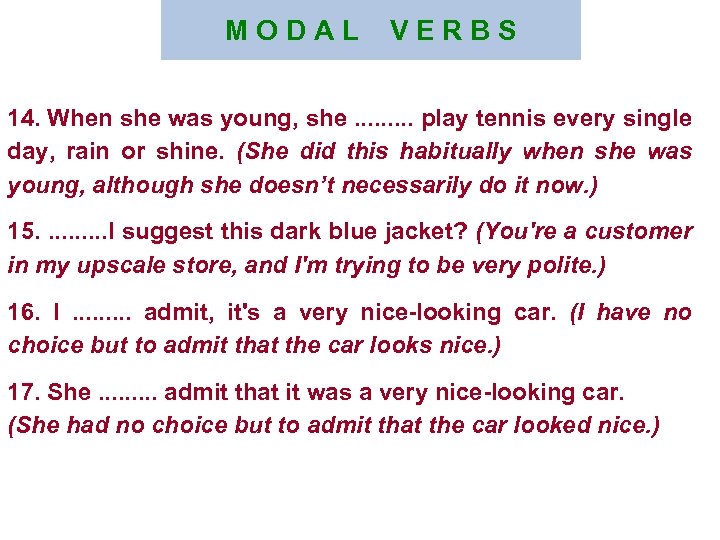 M O D A L V E R B S 14. When she was