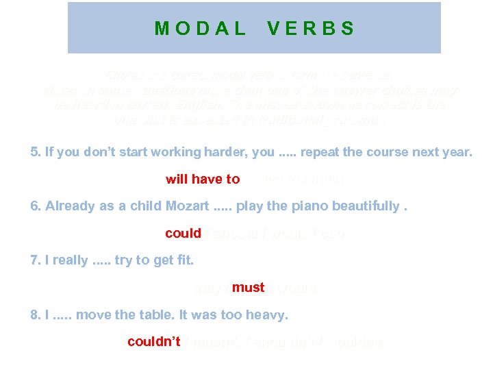 M O D A L V E R B S Choose the correct modal
