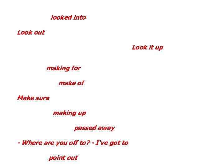 The police looked into her disappearance. Look out! You're gonna spill your drink. -