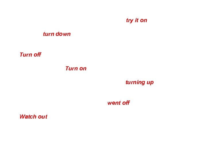 - What a nice sweater! - Why don’t you try it on, then? Will