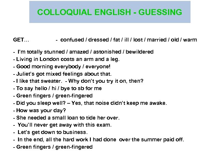 COLLOQUIAL ENGLISH - GUESSING GET… - confused / dressed / fat / ill /