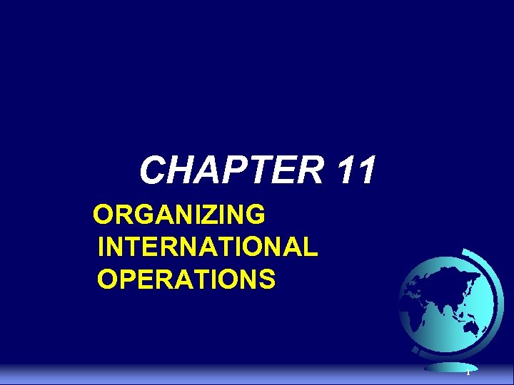 CHAPTER 11 ORGANIZING INTERNATIONAL OPERATIONS 1 Pressure