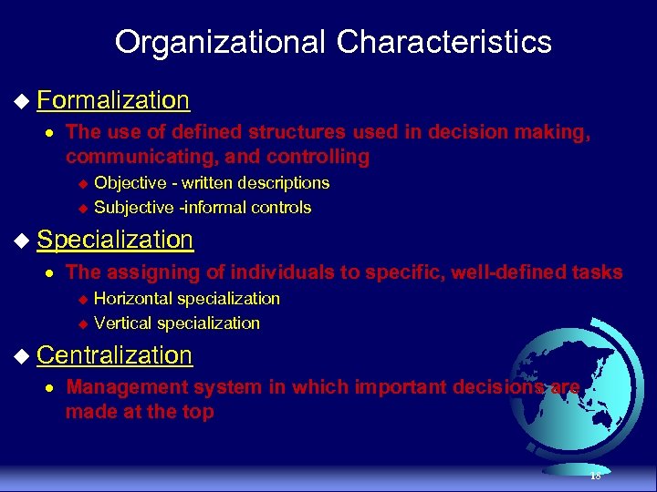 Organizational Characteristics u Formalization · The use of defined structures used in decision making,