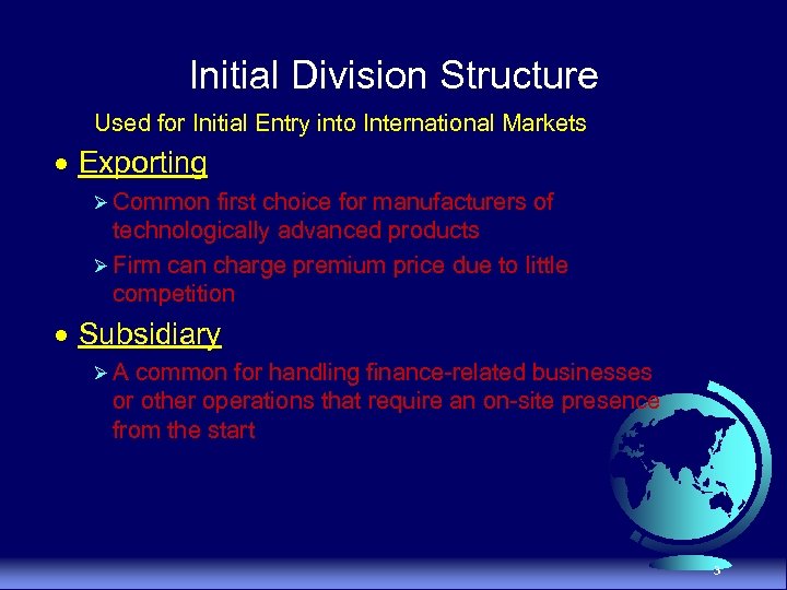 Initial Division Structure Used for Initial Entry into International Markets · Exporting Ø Common