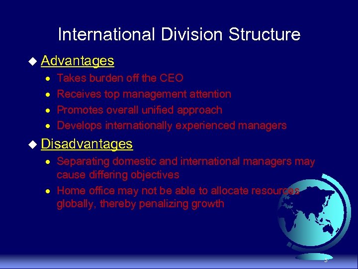 International Division Structure u Advantages · · Takes burden off the CEO Receives top