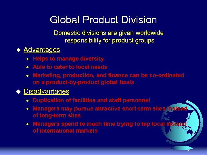 Global Product Division Domestic divisions are given worldwide responsibility for product groups u Advantages