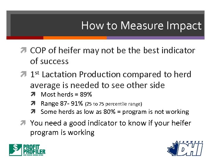 How to Measure Impact COP of heifer may not be the best indicator of