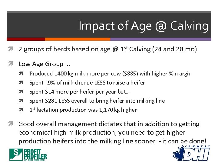 Impact of Age @ Calving 2 groups of herds based on age @ 1