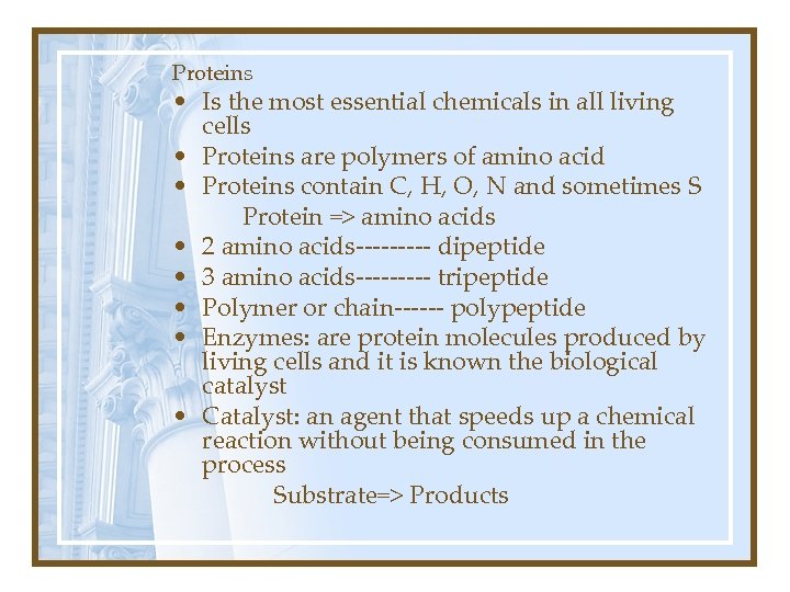 Proteins • Is the most essential chemicals in all living cells • Proteins are