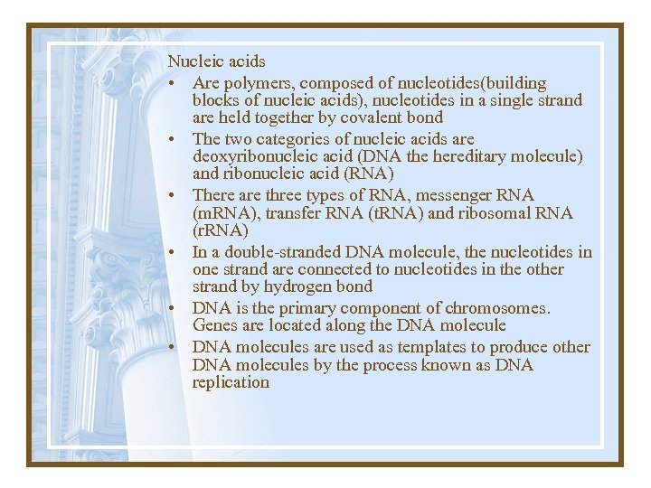 Nucleic acids • Are polymers, composed of nucleotides(building blocks of nucleic acids), nucleotides in