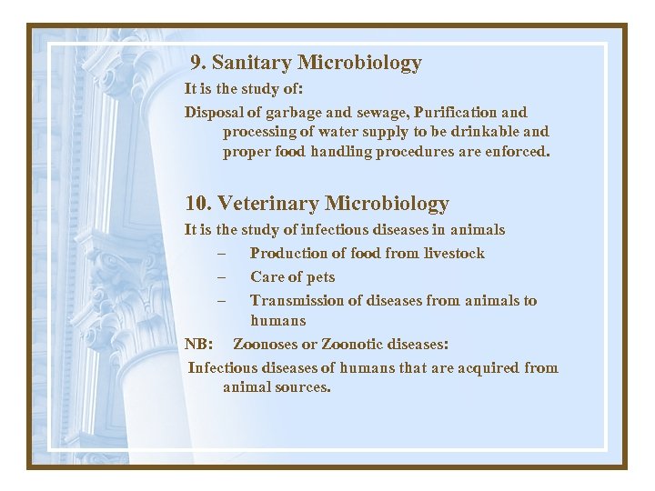 9. Sanitary Microbiology It is the study of: Disposal of garbage and sewage, Purification
