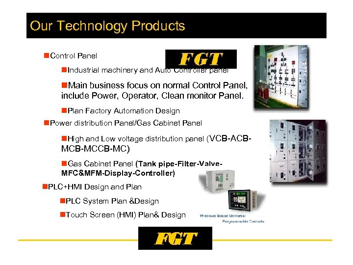 Our Technology Products n. Control Panel n. Industrial machinery and Auto Controller panel n.