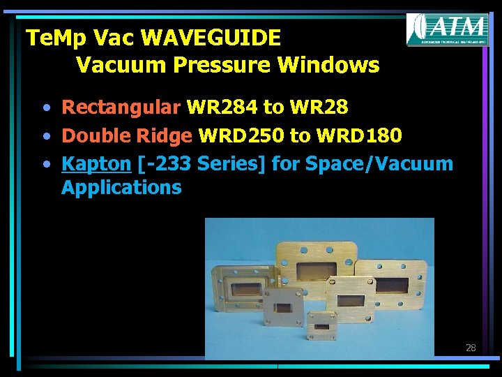 Te. Mp Vac WAVEGUIDE Vacuum Pressure Windows • Rectangular WR 284 to WR 28