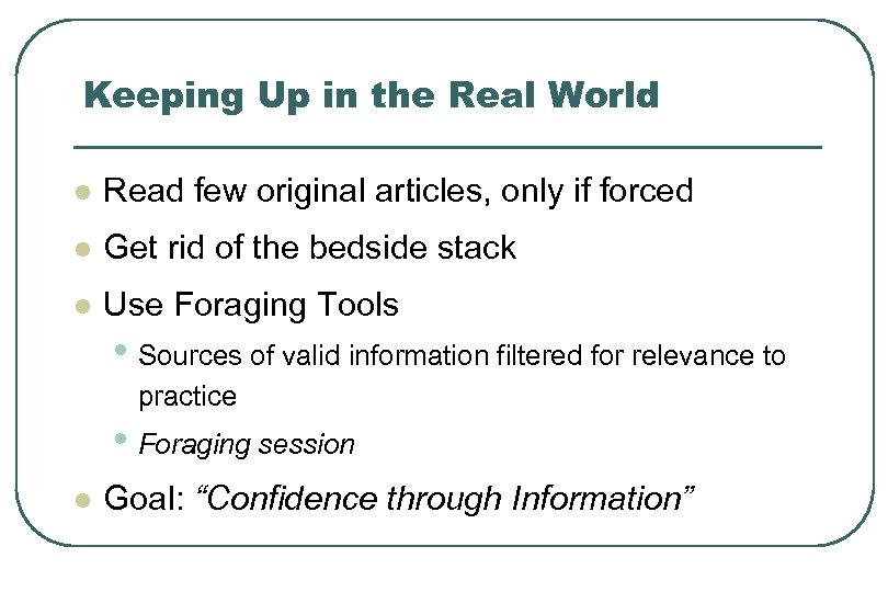 Keeping Up in the Real World l Read few original articles, only if forced