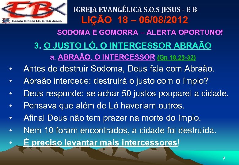 IGREJA EVANGÉLICA S. O. S JESUS - E B LIÇÃO 18 – 06/08/2012 SODOMA