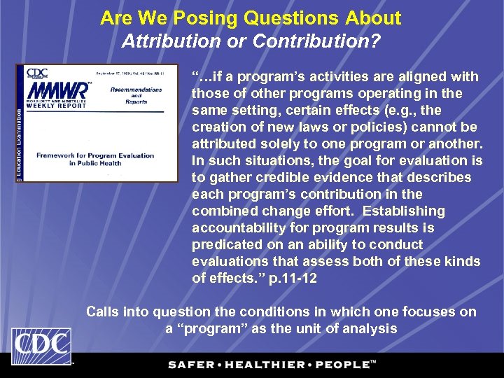 Are We Posing Questions About Attribution or Contribution? “…if a program’s activities are aligned