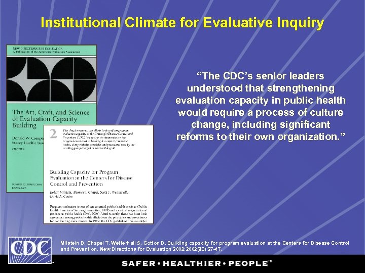 Institutional Climate for Evaluative Inquiry “The CDC’s senior leaders understood that strengthening evaluation capacity