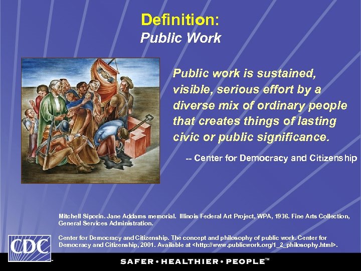 Definition: Public Work Public work is sustained, visible, serious effort by a diverse mix