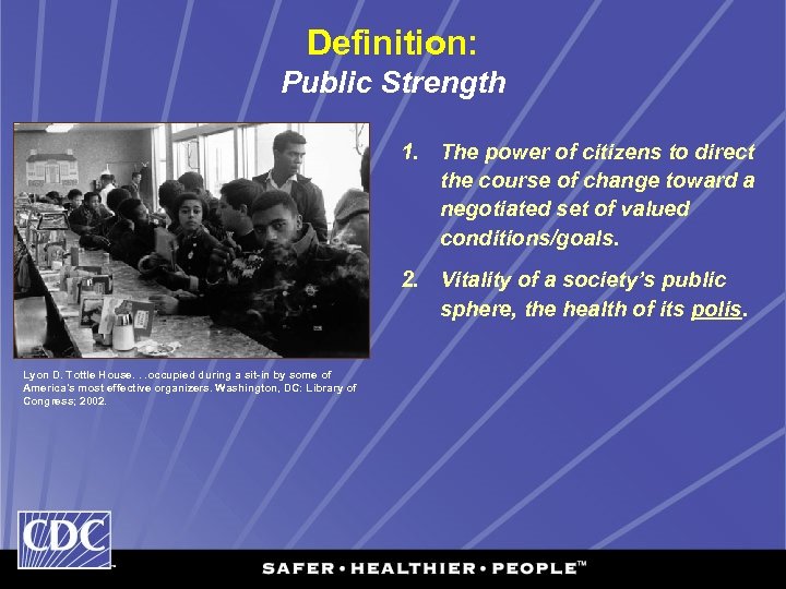 Definition: Public Strength 1. The power of citizens to direct the course of change