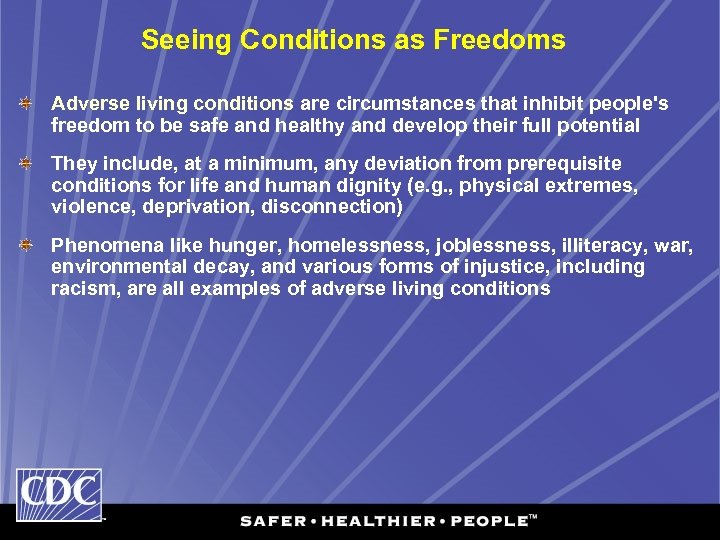Seeing Conditions as Freedoms Adverse living conditions are circumstances that inhibit people's freedom to