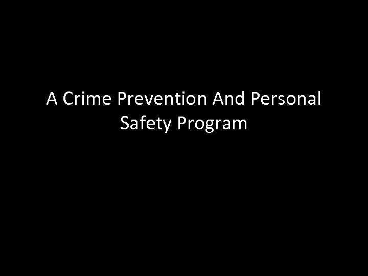 A Crime Prevention And Personal Safety Program 