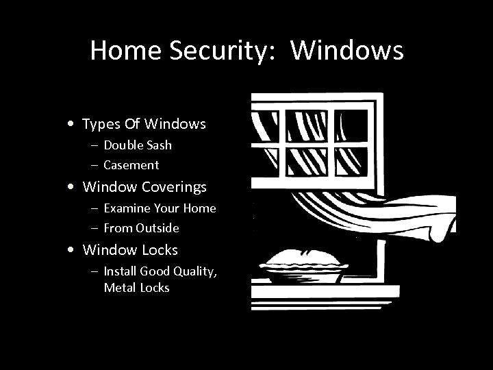 Home Security: Windows • Types Of Windows – Double Sash – Casement • Window