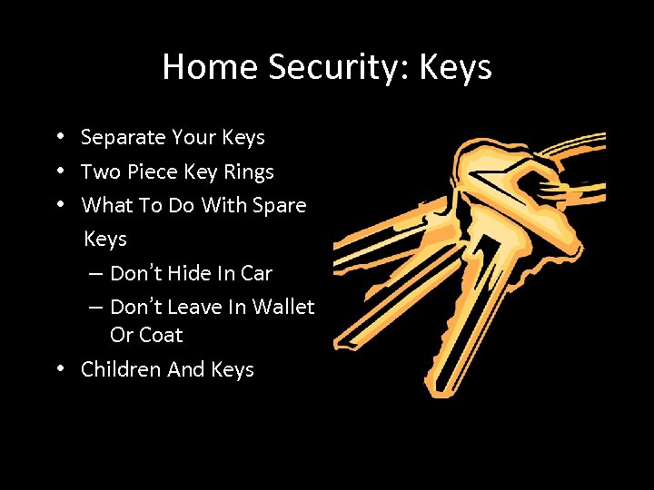 Home Security: Keys • Separate Your Keys • Two Piece Key Rings • What