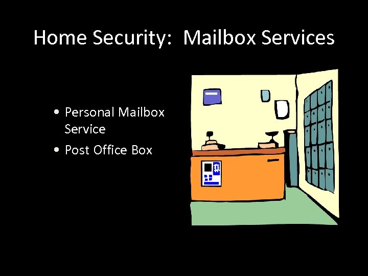 Home Security: Mailbox Services • Personal Mailbox Service • Post Office Box 