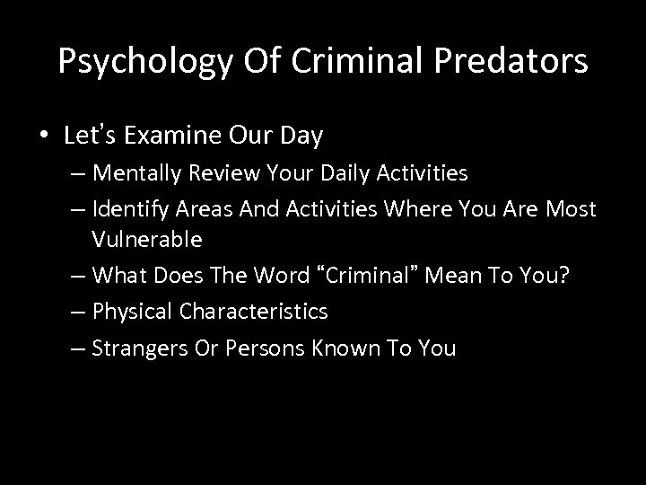 Psychology Of Criminal Predators • Let’s Examine Our Day – Mentally Review Your Daily