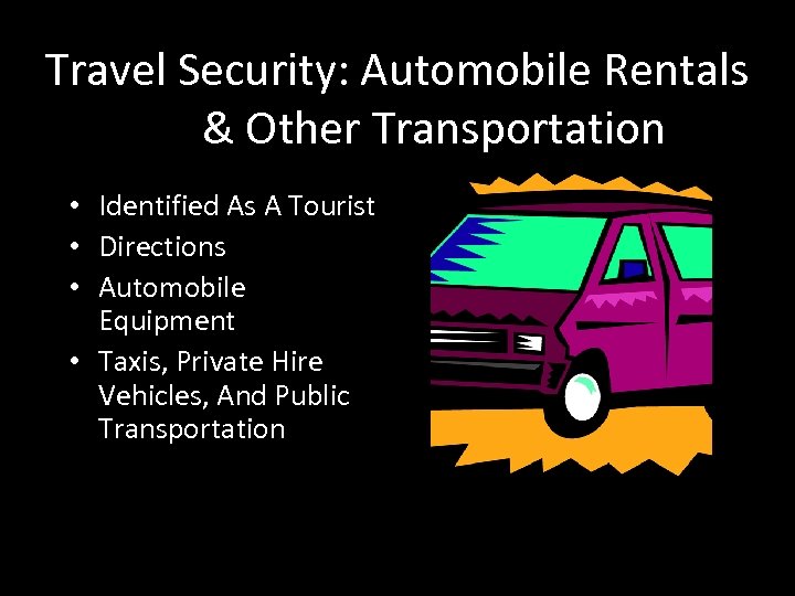 Travel Security: Automobile Rentals & Other Transportation • Identified As A Tourist • Directions