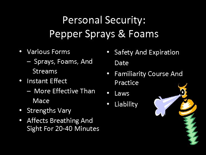 Personal Security: Pepper Sprays & Foams • Various Forms – Sprays, Foams, And Streams