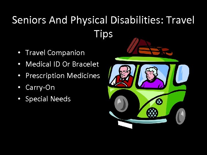 Seniors And Physical Disabilities: Travel Tips • • • Travel Companion Medical ID Or