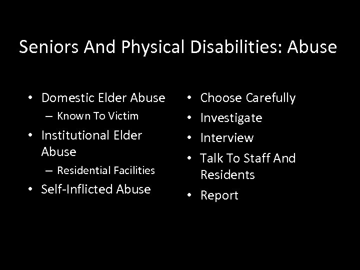 Seniors And Physical Disabilities: Abuse • Domestic Elder Abuse – Known To Victim •