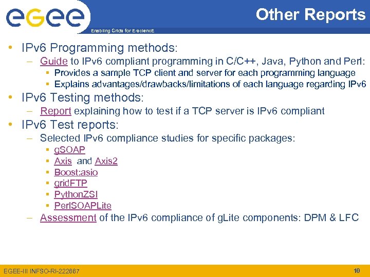 Other Reports Enabling Grids for E-scienc. E • IPv 6 Programming methods: – Guide