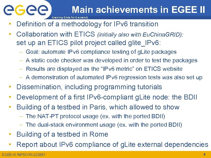 Main achievements in EGEE II Enabling Grids for E-scienc. E • Definition of a