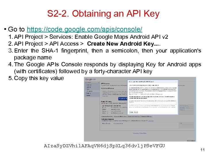 S 2 -2. Obtaining an API Key • Go to https: //code. google. com/apis/console/