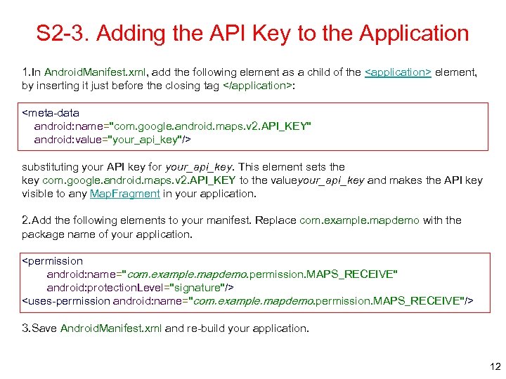 S 2 -3. Adding the API Key to the Application 1. In Android. Manifest.