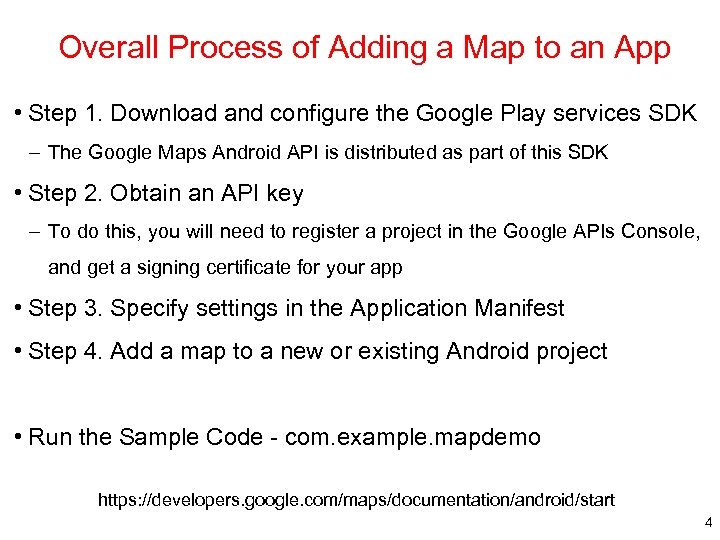  Overall Process of Adding a Map to an App • Step 1. Download