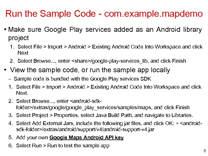 Run the Sample Code - com. example. mapdemo • Make sure Google Play services