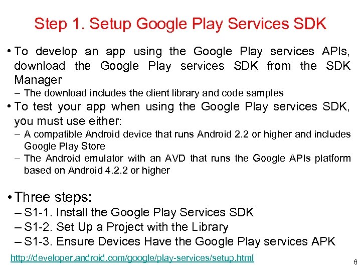 Step 1. Setup Google Play Services SDK • To develop an app using the