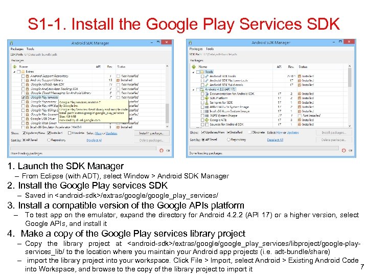 S 1 -1. Install the Google Play Services SDK 1. Launch the SDK Manager